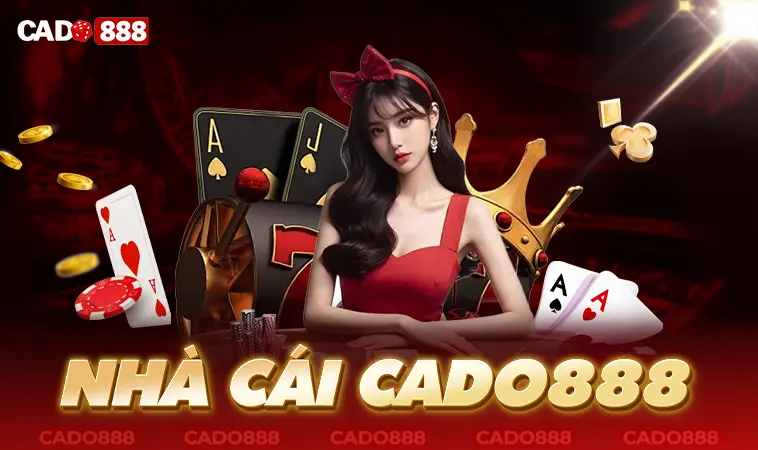Nhà Cái Cado888 - Trang Cá Cược Online Uy Tín Nhất Việt Nam Hiện Nay