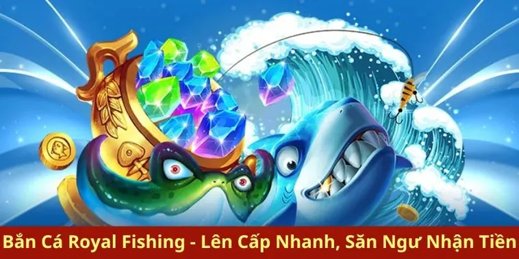 Bí Kíp Chơi Bắn Cá Royal Fishing Tại Cado888 Thắng Lớn